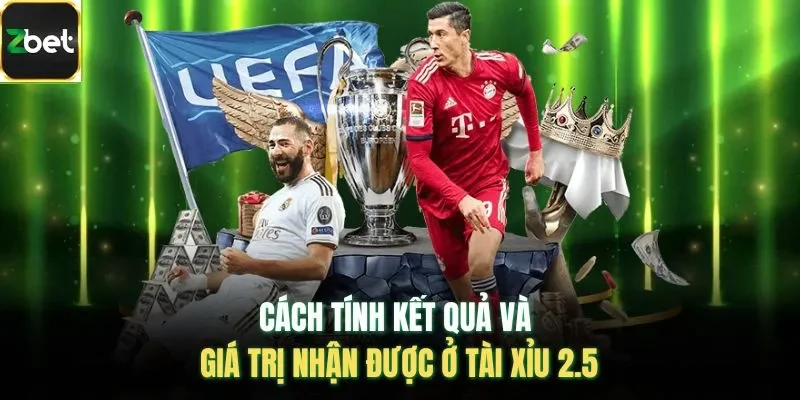 Cách tính kết quả và giá trị nhận được ở tài xỉu 2.5