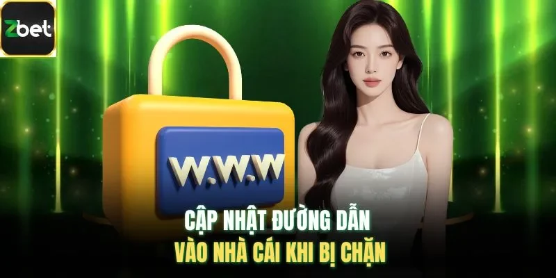 Cập nhật đường dẫn vào nhà cái khi bị chặn