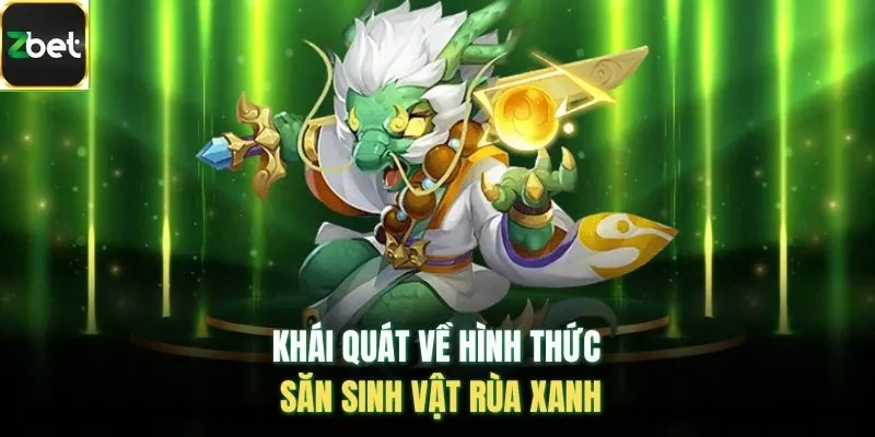 Khái quát về hình thức săn sinh vật rùa xanh 