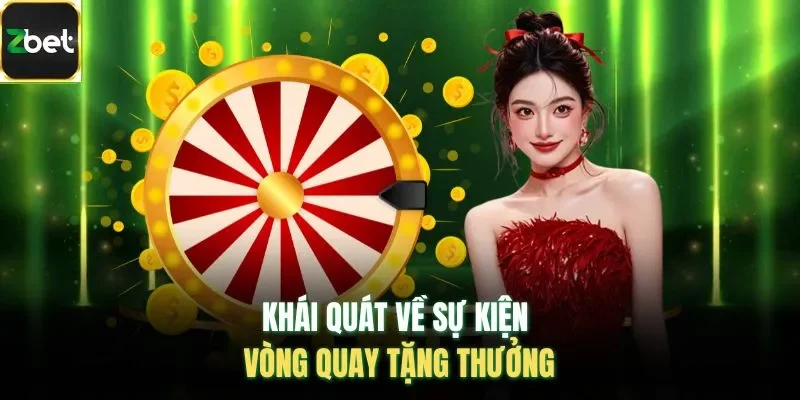 Khái quát về sự kiện vòng quay tặng thưởng