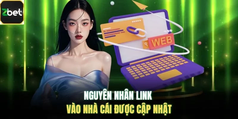 Nguyên nhân link vào nhà cái được cập nhật