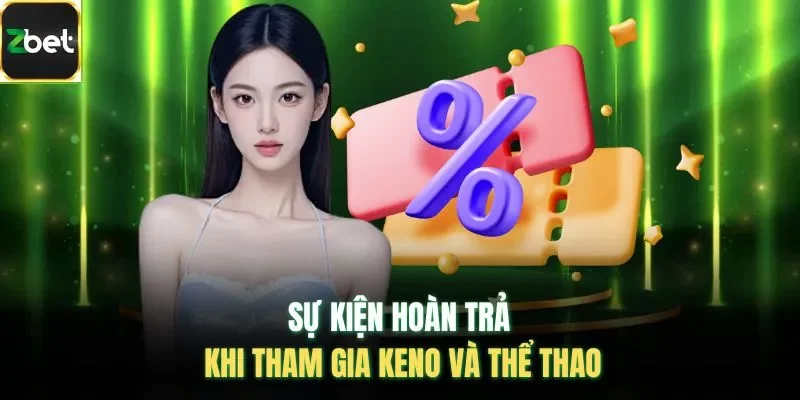 Sự kiện hoàn trả khi tham gia Keno và thể thao